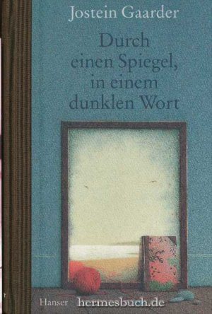 gebrauchtes Buch – Belletristik - Gaarder, Jostein – Durch einen Spiegel, in einem dunklen Wort.