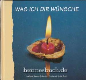 gebrauchtes Buch – Geschenkbuch - Bräunlich, Heidi und Hannes Bräunlich – Was ich Dir wünsche.