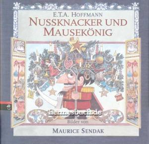 gebrauchtes Buch – Märchen - Hoffmann, E. T. A. und Maurice Sendak – Nussknacker und Mausekönig.