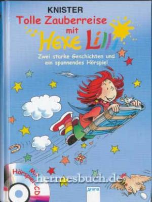 gebrauchtes Buch – Kinderbuch - Rieger, Birgit und Knister – Tolle Zauberreise mit Hexe Lilli. Zwei starke Geschichten und ein spannnendes Hörspiel.