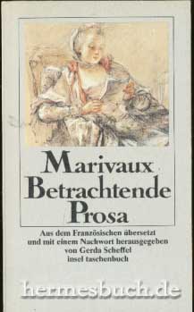 gebrauchtes Buch – Belletristik - Marivaux, Pierre Carlet de Chamblain de – Betrachtende Prosa.