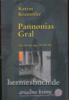 gebrauchtes Buch – Krimi - Kremmler, Katrin – Pannonias Gral. Der Krimi mit CD-ROM.