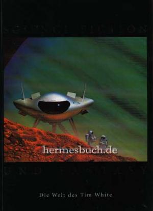 gebrauchtes Buch – Fantasy Art - White – Science Fiction und Fantasy. Die Welt des Tim White.