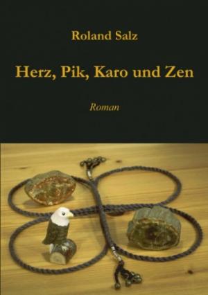 gebrauchtes Buch – Belletristik - Salz, Roland – Herz, Pik, Karo und Zen. Roman.