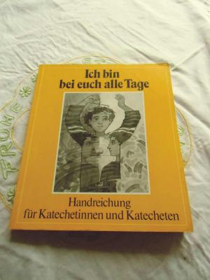 gebrauchtes Buch – König, Hermine; König, Karl Heinz; Klöckner, Karl Joseph – Ich bin bei euch alle Tage. Werkbuch zur Vorbereitung auf Buße und Beichte / Ich bin bei euch alle Tage - Handreichung für Katechetinnen und Katecheten zur Buße und Beichte