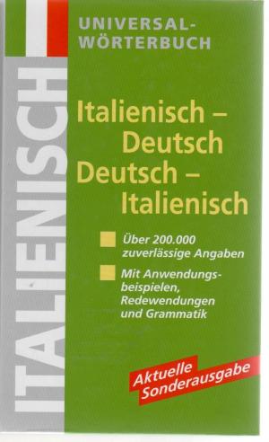 Universal-Wörterbuch Italienisch Italienisch-Deutsch Deutsch-Italienisch [über 200000 zuverlässige Angaben