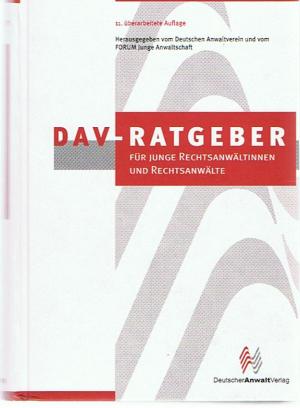 Dav Ratgeber Fur Junge Rechtsanwaltinnen Und Rechtsanwalte Hrsg Deutscher Anwaltverein Und Als Mithrsg Das Forum Junge Rechtsanwaltinnen Und Rechtsanwalte Im Deutschen Anwaltverein Red Tanja Irion Swen Walentowski Buch Gebraucht Kaufen