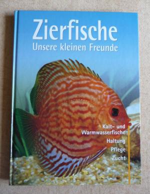 Zierfische. Unsere kleinen Freunde.