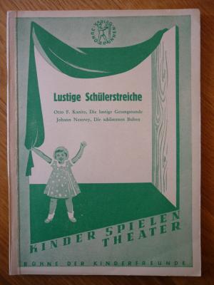 Lustige Schülerstreiche: Die lustige Gesangstunde. / Die schlimmen Buben. aus der Reihe: Kinder spielen Theater. Bühne der Kinderfreunde No.1 + 4. (bei […]