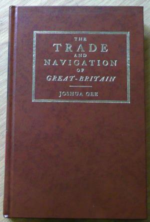 The trade and navigation of Great-Britain considered... (Reprints of Economic Classic Series) - Gee, Joshua