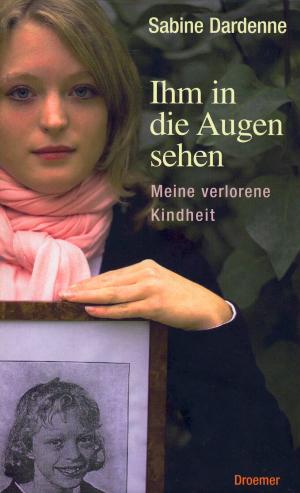 gebrauchtes Buch – Sabine Dardenne – Ihm in die Augen sehen