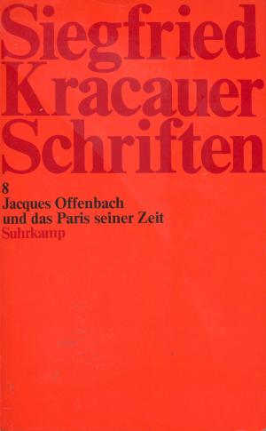 Schriften Band 8 - Jacques Offenbach und das Paris seiner Zeit