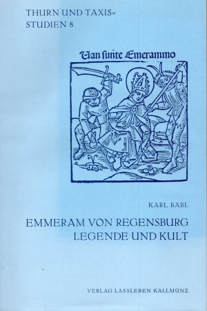 Emmeram von Regensburg - Legende und Kult