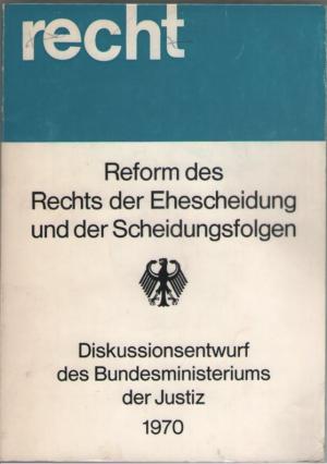 antiquarisches Buch – Bundesministerium der Justiz/Gerhard Jahn  – Reform des Rechts der Ehescheidung und der Scheidungsfolgen - Diskussionsentwurf des Bundesministeriums der Justiz - 1970