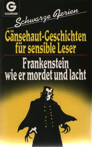 Gänsehaut Geschichten für sensible Leser - Frankenstein wie er mordet und lacht