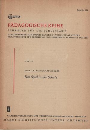 Das Spiel in der Schule (Schriften für die Schulpraxis)