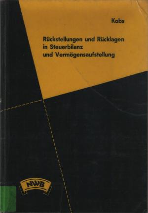 Rückstellungen und Rücklagen in Steuerbilanz und Vermoegensaufstellung