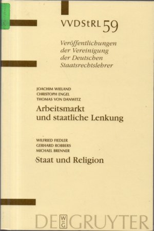 Arbeitsmarkt und staatliche Lenkung/Staat und Religion - VVDStRL 59