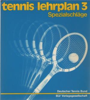 Tennis-Lehrplan 3 - Spezialschläge