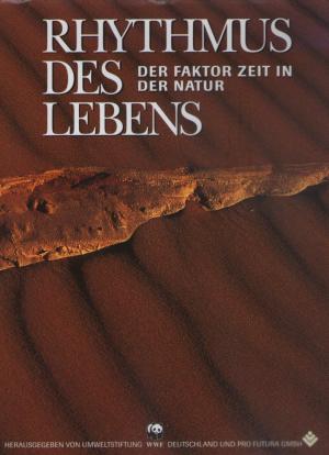 Rhythmus des Lebens - Der Faktor Zeit in der Natur