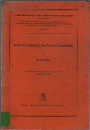 Gewohnheitsrecht im Verwaltungsrecht - Abhandlungen zum Schweizerischen Recht - Heft 340