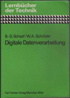 gebrauchtes Buch – Bernd-Dieter Schaaf/Wolfgang Armin Schröder – Digitale Datenverarbeitung - Lernbücher der Technik