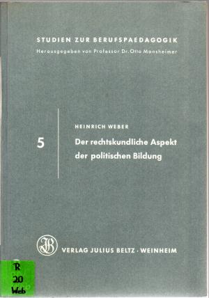 Der rechtskundliche Aspekt der politischen Bildung - Studien zur Berufspaedagogik - Band 5