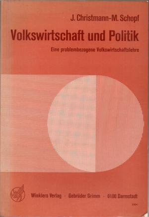 Volkswirtschaft und Politik - Eine problembezogene Volkswirtschaftslehre