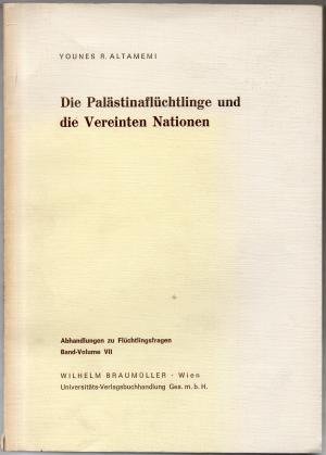 Die Palästinaflüchtlinge und die Vereinten Nationen - Abhandlungen zu Flüchtlingsfragen Band VII