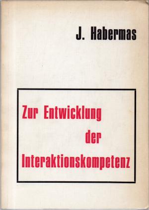 gebrauchtes Buch – Jürgen Habermas – Zur Entwicklung der Interaktionskompetenz (Ein Arbeitspapier)