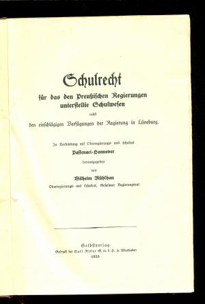 Schulrecht für das den Preußischen Regierungen unterstellte Schulwesen nebst den einschlägigen Verfügungen der Regierung Lüneburg, Wiesbaden 1928.