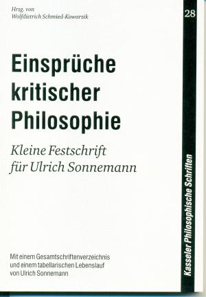 gebrauchtes Buch – Wolfdietrich Schmied-Kowarzik  – Einsprüche kritischer Philosophie. Kleine Festschrift für Ulrich Sonnemann. Kasseler Philosophische Schriften 28. Mit einem Gesamtschriftenverzeichnis und einem tabellarischen Lebenslauf von Ulrich Sonnemann.