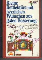 gebrauchtes Buch – k.A. – Kleine Bettlektüre mit herzlichen Wünschen zur guten Besserung