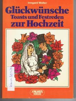 gebrauchtes Buch – Irmgard Wolter – Glückwünsche, Toasts und Festreden zu Polterabend und Hochzeit