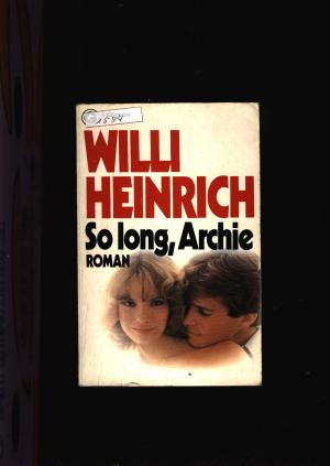 gebrauchtes Buch – Willi Heinrich – So long Archie