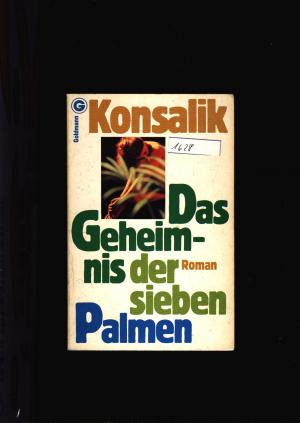 gebrauchtes Buch – Konsalik,G.Heinz – Das Geheimnis der sieben Palmen