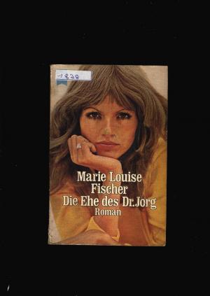 gebrauchtes Buch – Fischer,Louise Marie – Die Ehe des Dr.Jorg