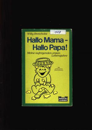 gebrauchtes Buch – Willy Breinholst – Hallo Mama hallo Papa - Meine aufregenden ersten Lebensjahre