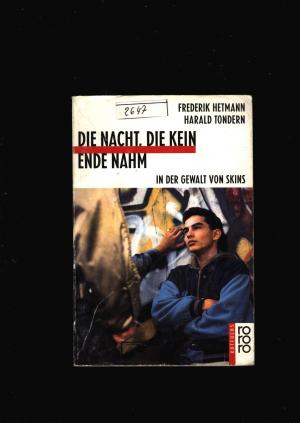 gebrauchtes Buch – Hetmann,Frederik und Tondern – Die Nacht die kein Ende nahm - In der der Gewalt von Skins