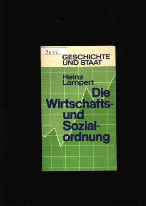 gebrauchtes Buch – Heinz Lampert – Die Wirtschafts und Sozialordnung - Geschichte und Staat