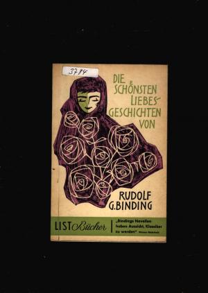 gebrauchtes Buch – Binding,G.Rudolf – Die schoensten Liebesgeschichten