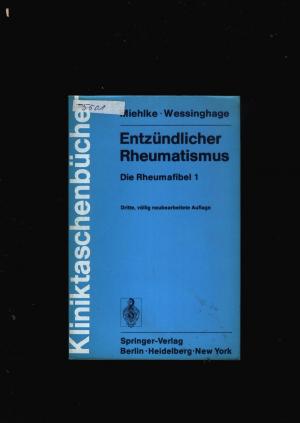 Entzündlicher Rheumatismus - Die Rheumafibel 1 - Kliniktaschenbücher