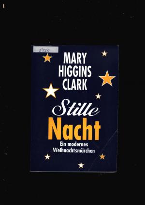 gebrauchtes Buch – Clark,Higgins Mary – Stille Nacht - Ein modernes Weihnachtsmärchen