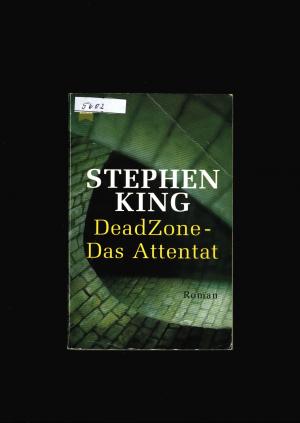 gebrauchtes Buch – King Stephen – Dead Zone - Das Attentat