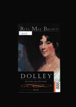 gebrauchtes Buch – Brown,Mae Rita – Dolley - Das Leben einer First Lady