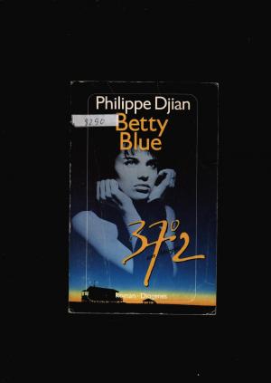 gebrauchtes Buch – Philippe Djian – Betty Blue 37,2 Grad am Morgen