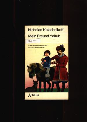 Mein Freund Yakub - Kolja schließt Freundschaft mit dem Tataren Yakub