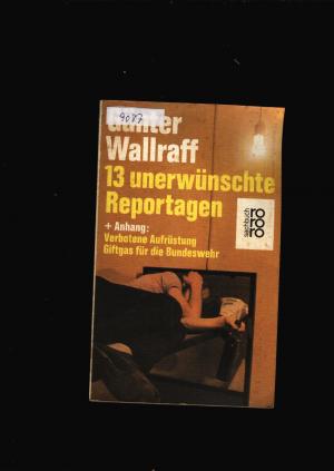 gebrauchtes Buch – Wallraff Günter – 13 unerwünschte Reportagen