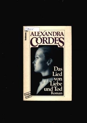 gebrauchtes Buch – Alexandra Cordes – Das Lied von Liebe und Tod