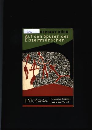 Auf den Spuren des Eiszeitmenschen - Lebendige Zeugnisse aus grauer Vorzeit